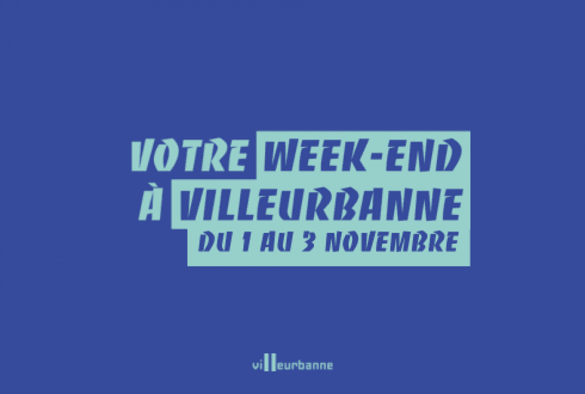 Que faire ce week-end à Villeurbanne ?